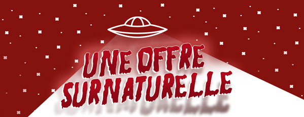 Une offre surnaturelle
